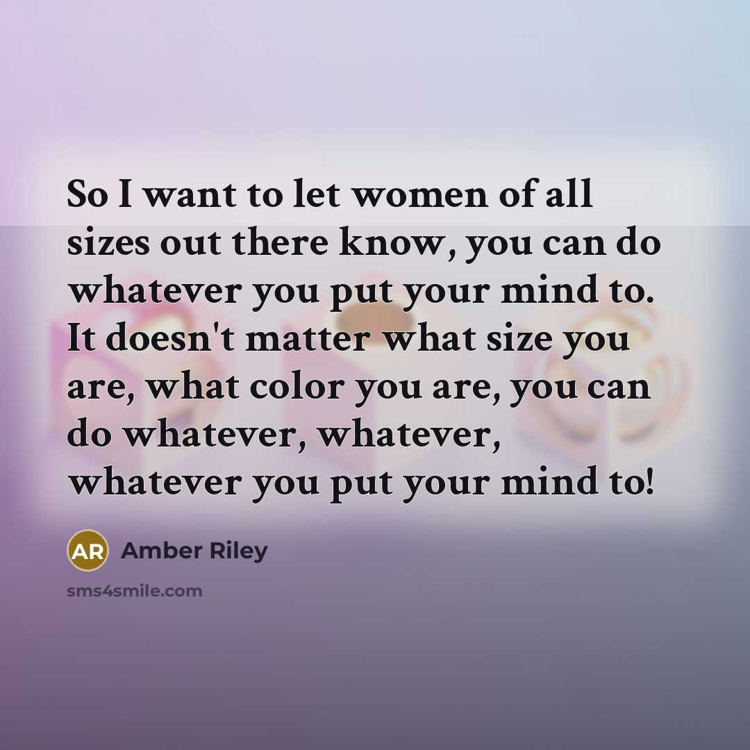 “So I want to let women of all sizes out…” quote by Amber Riley