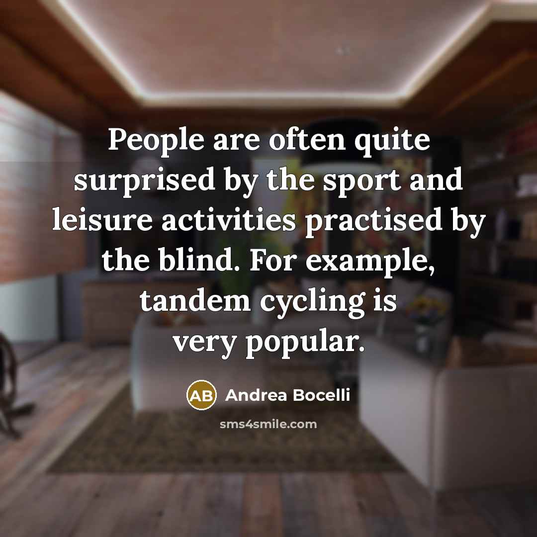 “People are often quite surprised by the sport and leisure…” quote by Andrea Bocelli