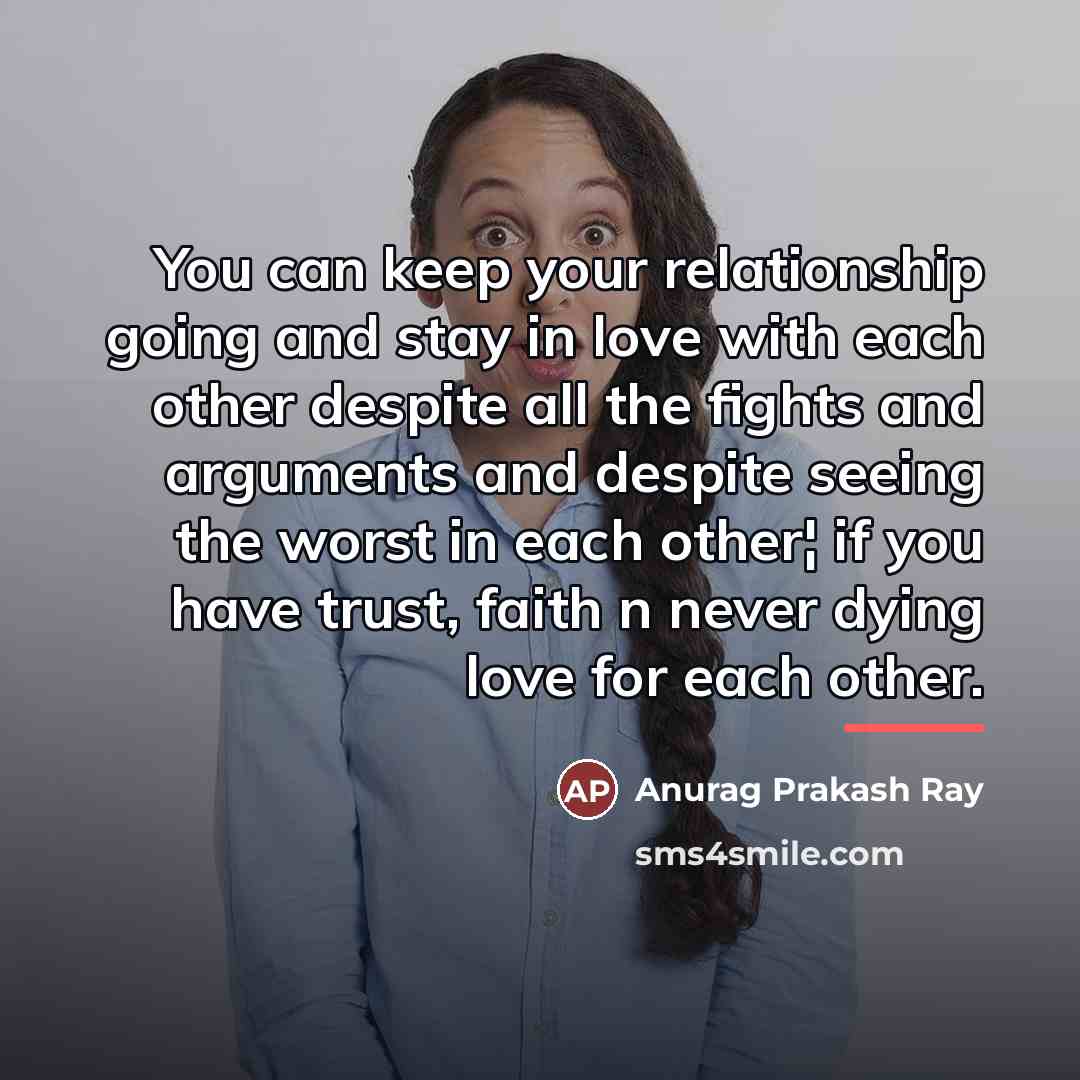 “You can keep your relationship going and stay in love…” quote by Anurag Prakash Ray