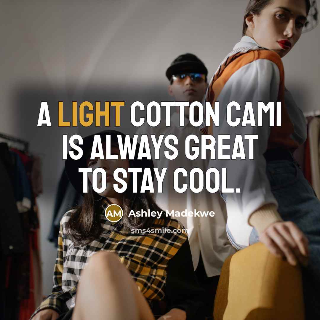 “A light cotton cami is always great to stay cool.…” quote by Ashley Madekwe