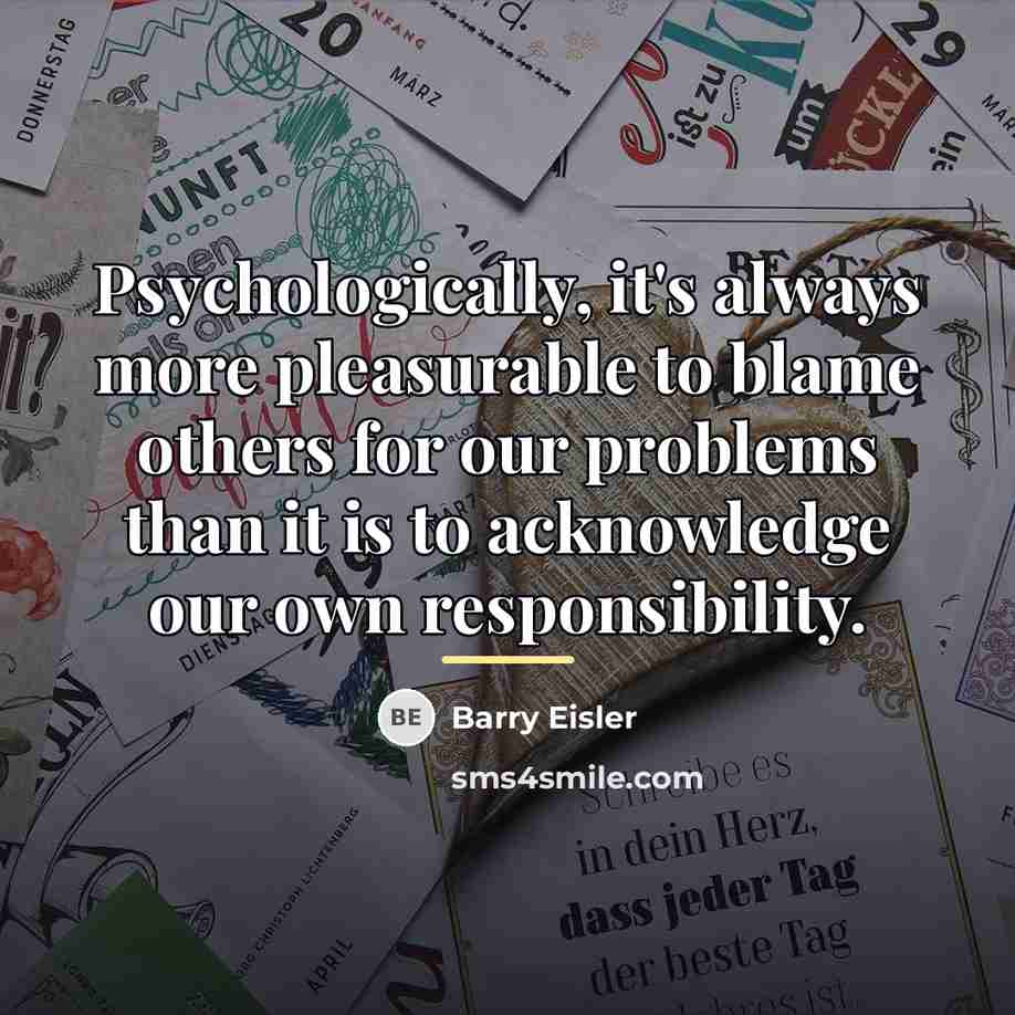 “Psychologically, it's always more pleasurable to blame others for our…” quote by Barry Eisler