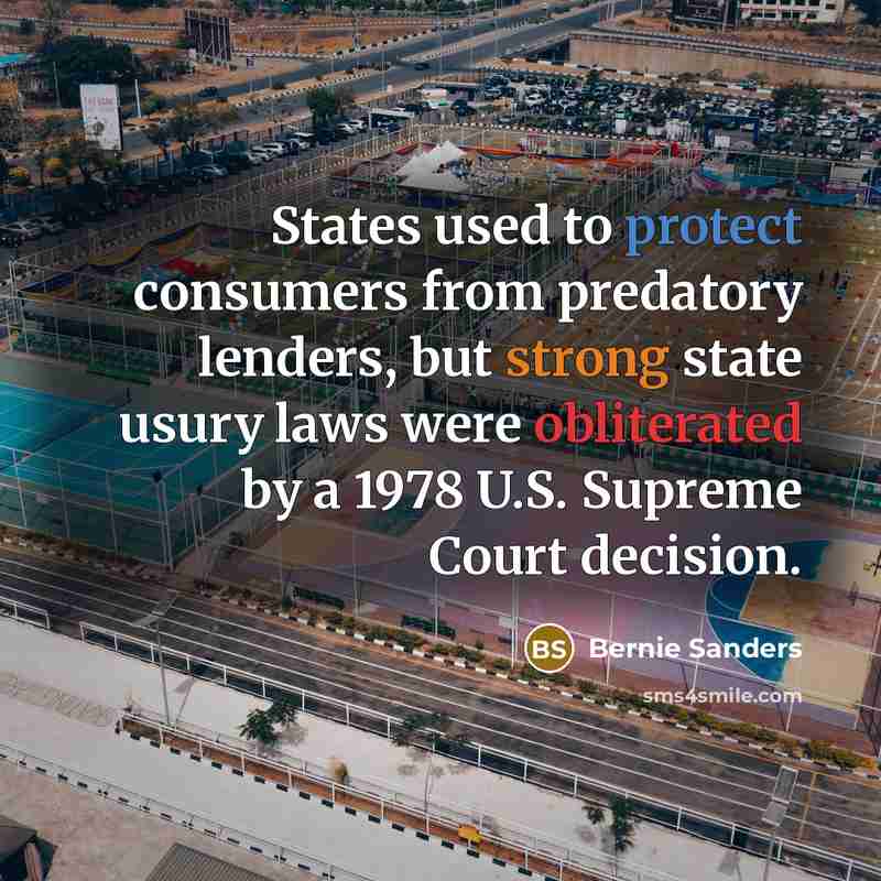 “States used to protect consumers from predatory lenders, but strong…” quote by Bernie Sanders