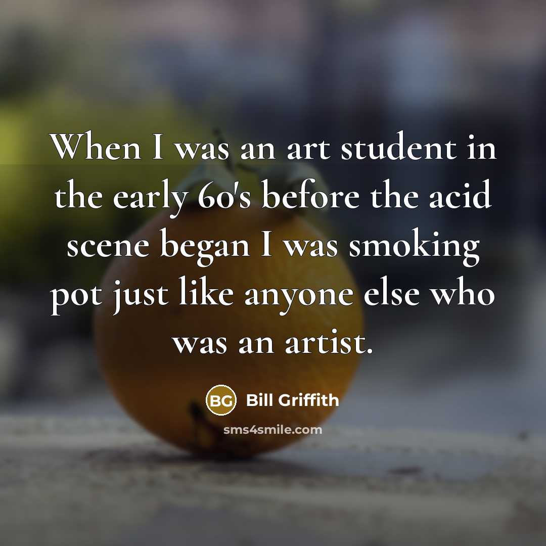 “When I was an art student in the early 60′s…” quote by Bill Griffith