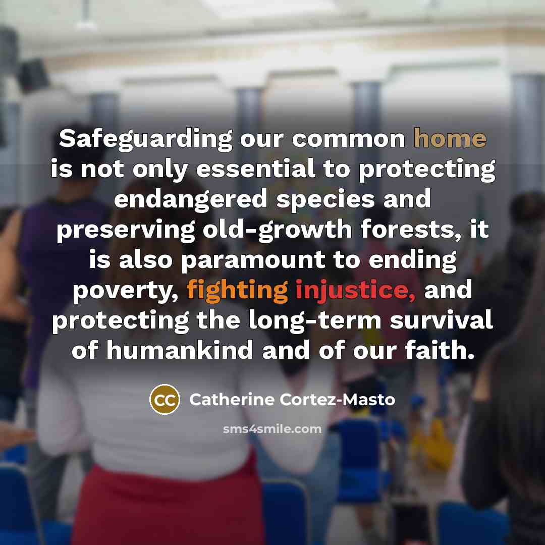 “Safeguarding our common home is not only essential to protecting…” quote by Catherine Cortez-Masto