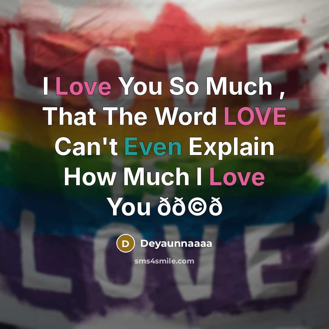 “I Love You So Much , That The Word LOVE Can't Even Explain How Much I Love You ðð©ð” quote by Deyaunnaaaa
