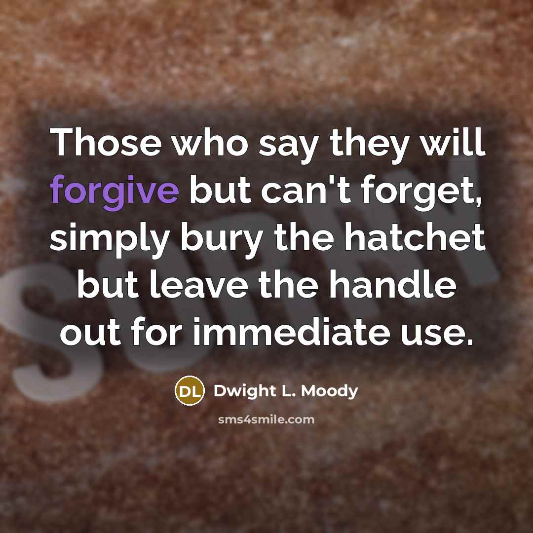 “Those who say they will forgive but can't forget, simply…” quote by Dwight L. Moody