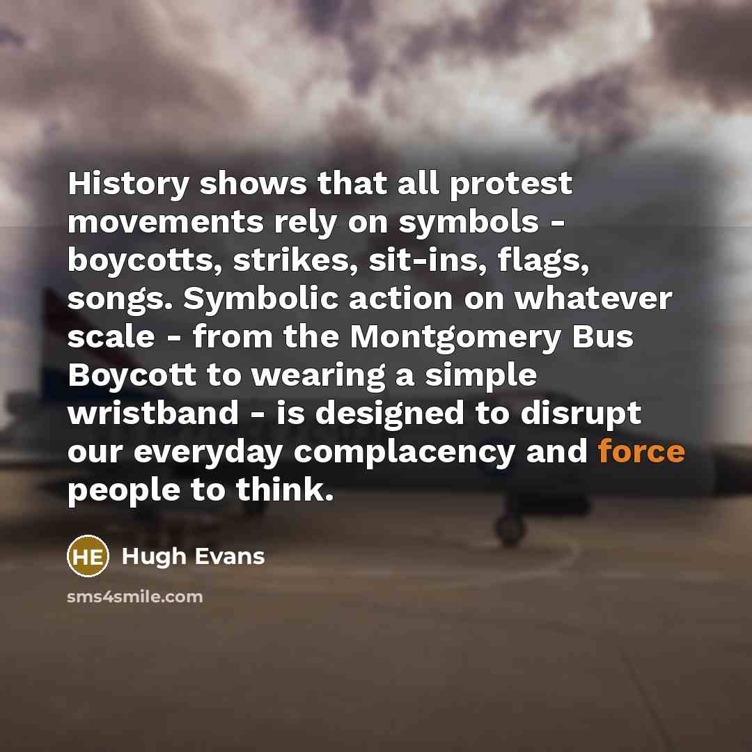 “History shows that all protest movements rely on symbols -…” quote by Hugh Evans
