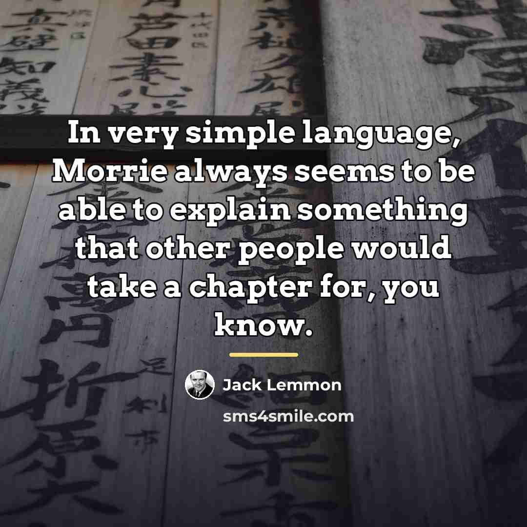 “In very simple language, Morrie always seems to be able…” quote by Jack Lemmon