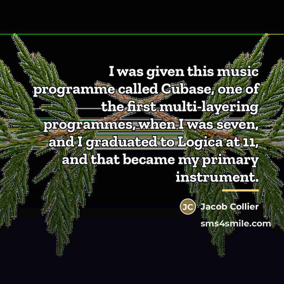 “I was given this music programme called Cubase, one of…” quote by Jacob Collier