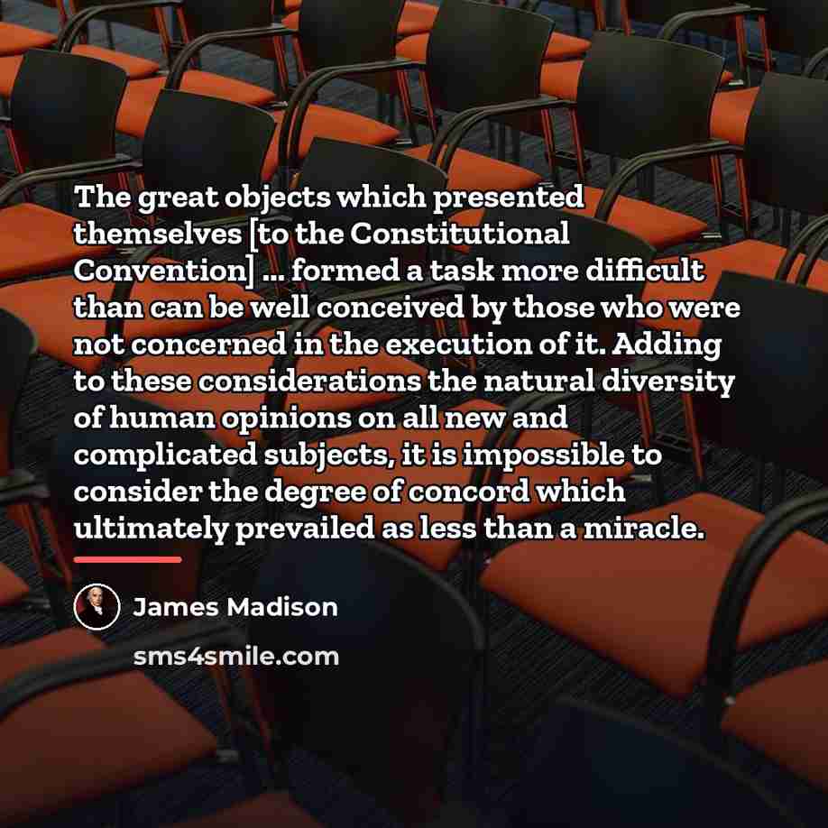 “The great objects which presented themselves [to the Constitutional Convention]…” quote by James Madison