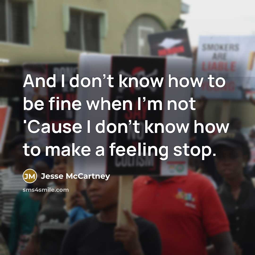 “And I don't know how to be fine when I'm…” quote by Jesse McCartney