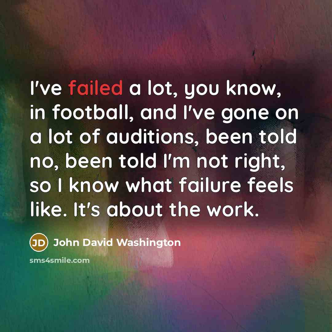 “I've failed a lot, you know, in football, and I've…” quote by John David Washington
