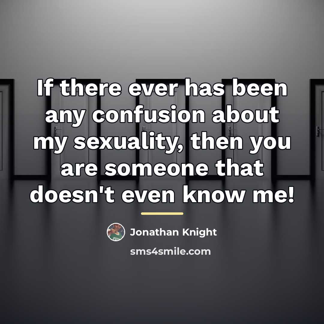 “If there ever has been any confusion about my sexuality,…” quote by Jonathan Knight