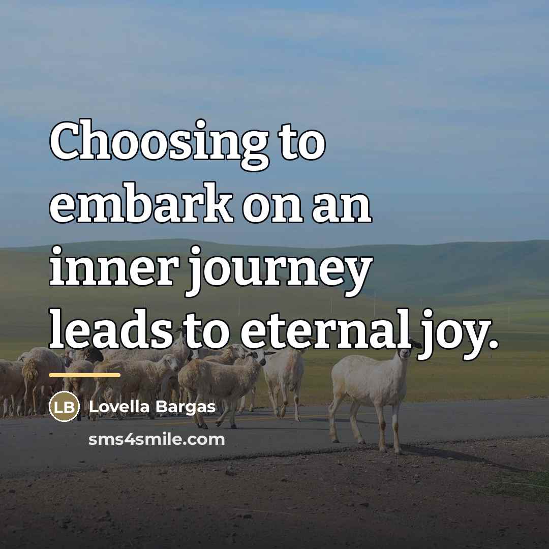 “Choosing to embark on an inner journey leads to eternal…” quote by Lovella Bargas