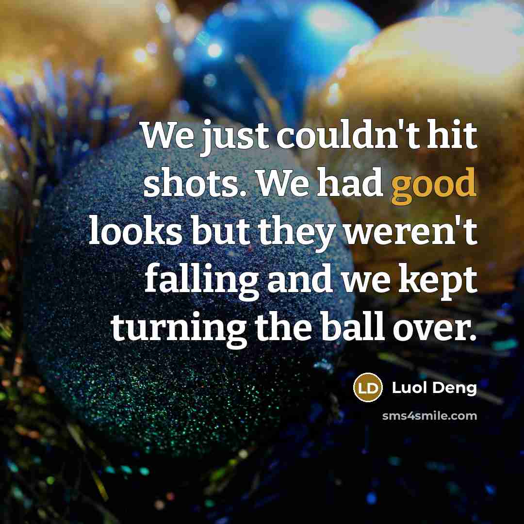 “We just couldn't hit shots. We had good looks but…” quote by Luol Deng