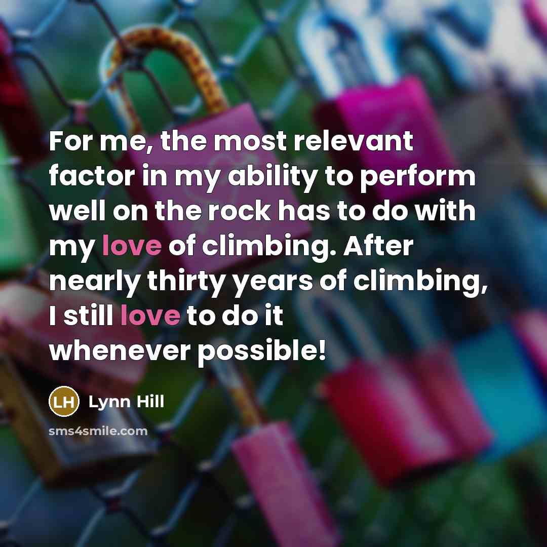 “For me, the most relevant factor in my ability to…” quote by Lynn Hill