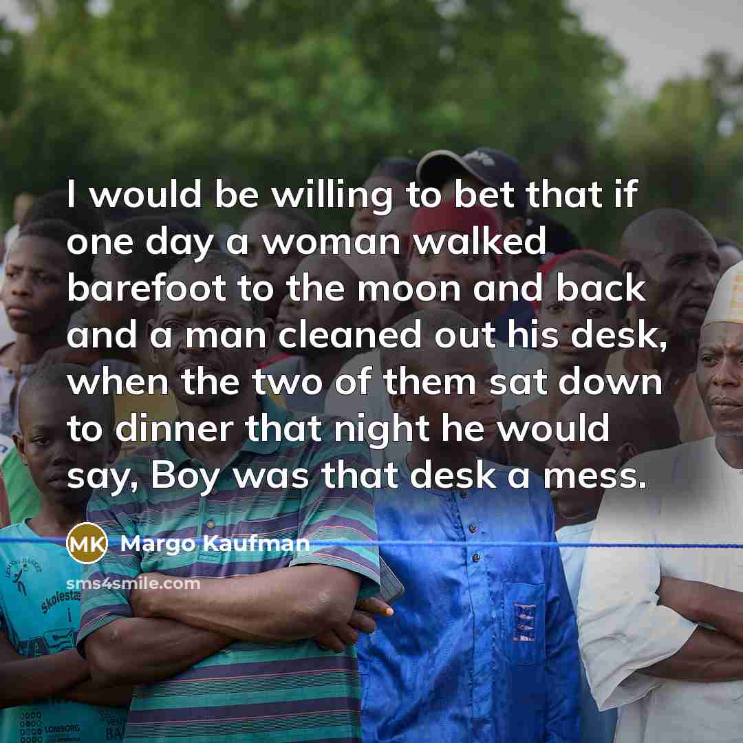 “I would be willing to bet that if one day…” quote by Margo Kaufman