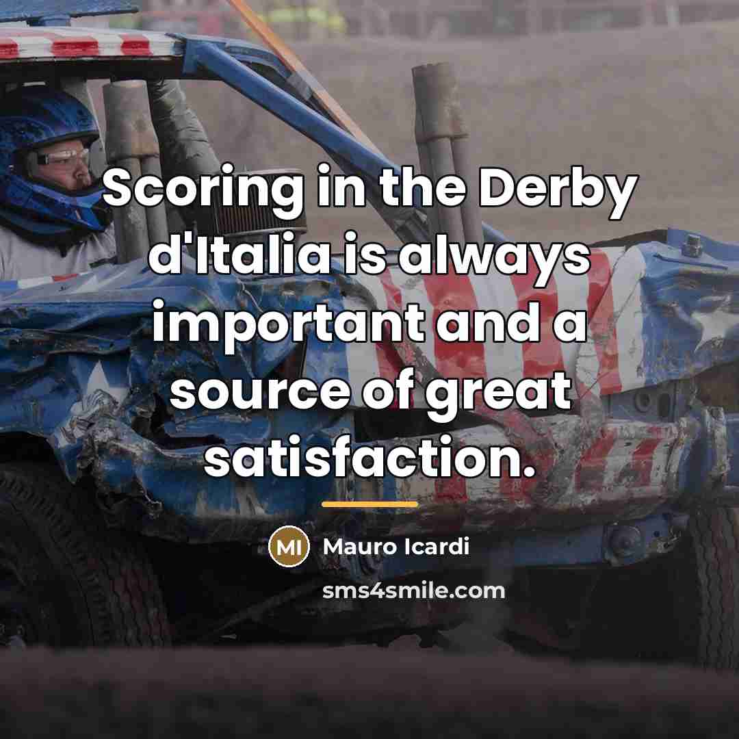 “Scoring in the Derby d'Italia is always important and a…” quote by Mauro Icardi