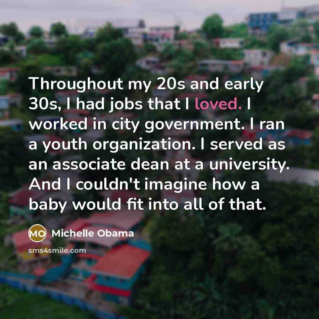 “Throughout my 20s and early 30s, I had jobs that…” quote by Michelle Obama