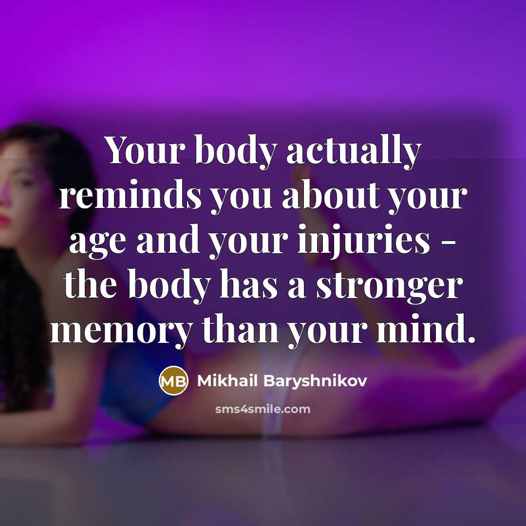 “Your body actually reminds you about your age and your…” quote by Mikhail Baryshnikov
