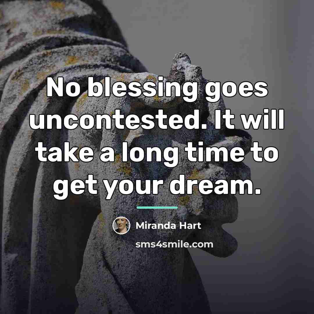 “No blessing goes uncontested. It will take a long time…” quote by Miranda Hart