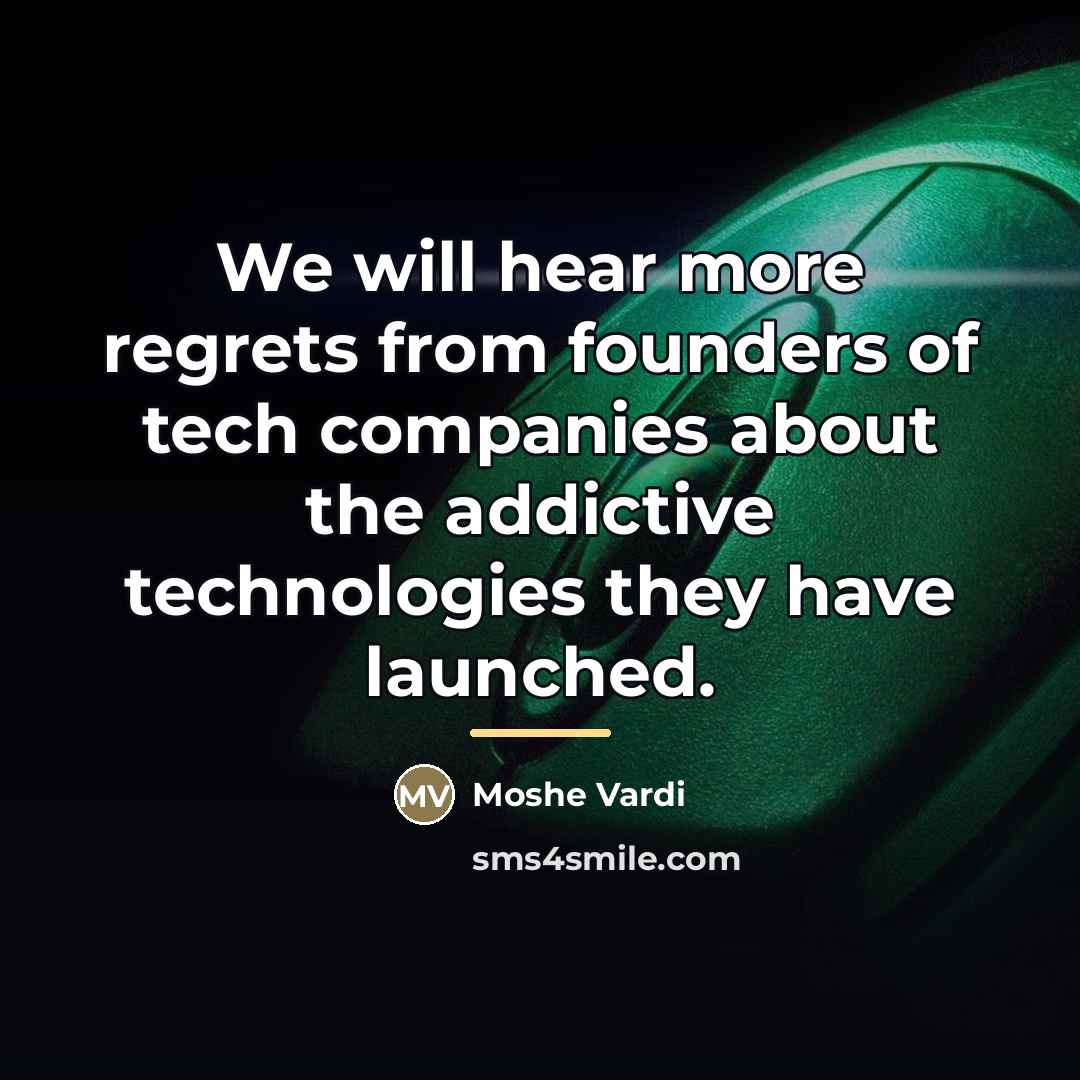 “We will hear more regrets from founders of tech companies…” quote by Moshe Vardi