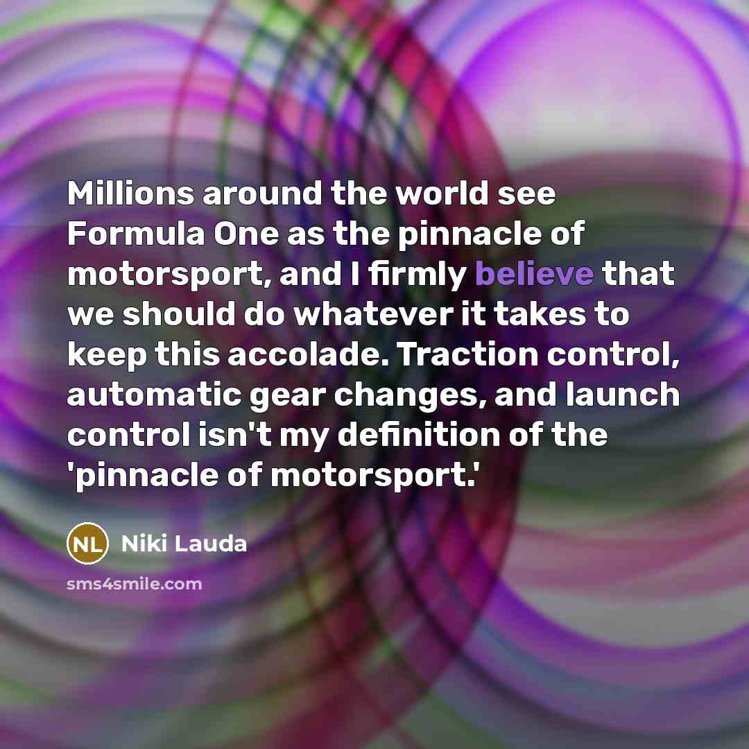 “Millions around the world see Formula One as the pinnacle…” quote by Niki Lauda