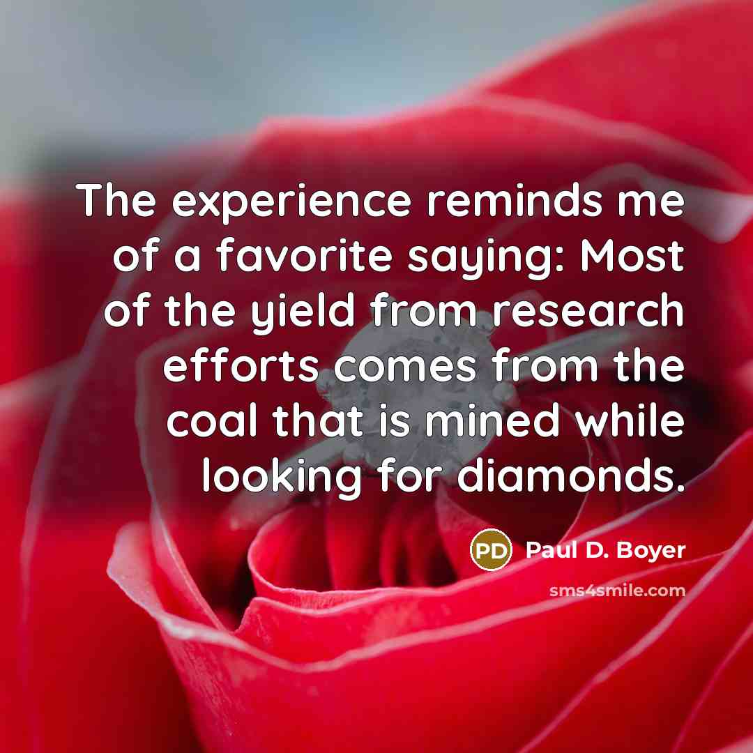 “The experience reminds me of a favorite saying: Most of…” quote by Paul D. Boyer