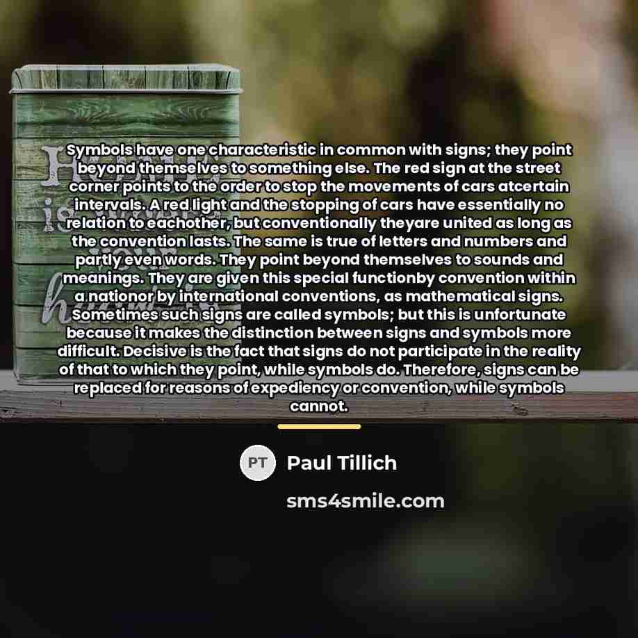 “Symbols have one characteristic in common with signs; they point…” quote by Paul Tillich