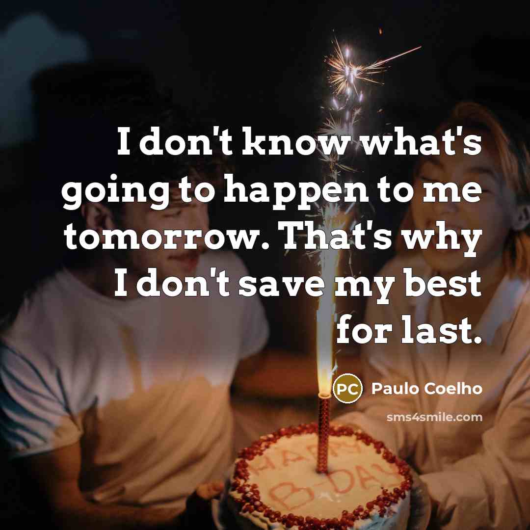 “I don't know what's going to happen to me tomorrow.…” quote by Paulo Coelho