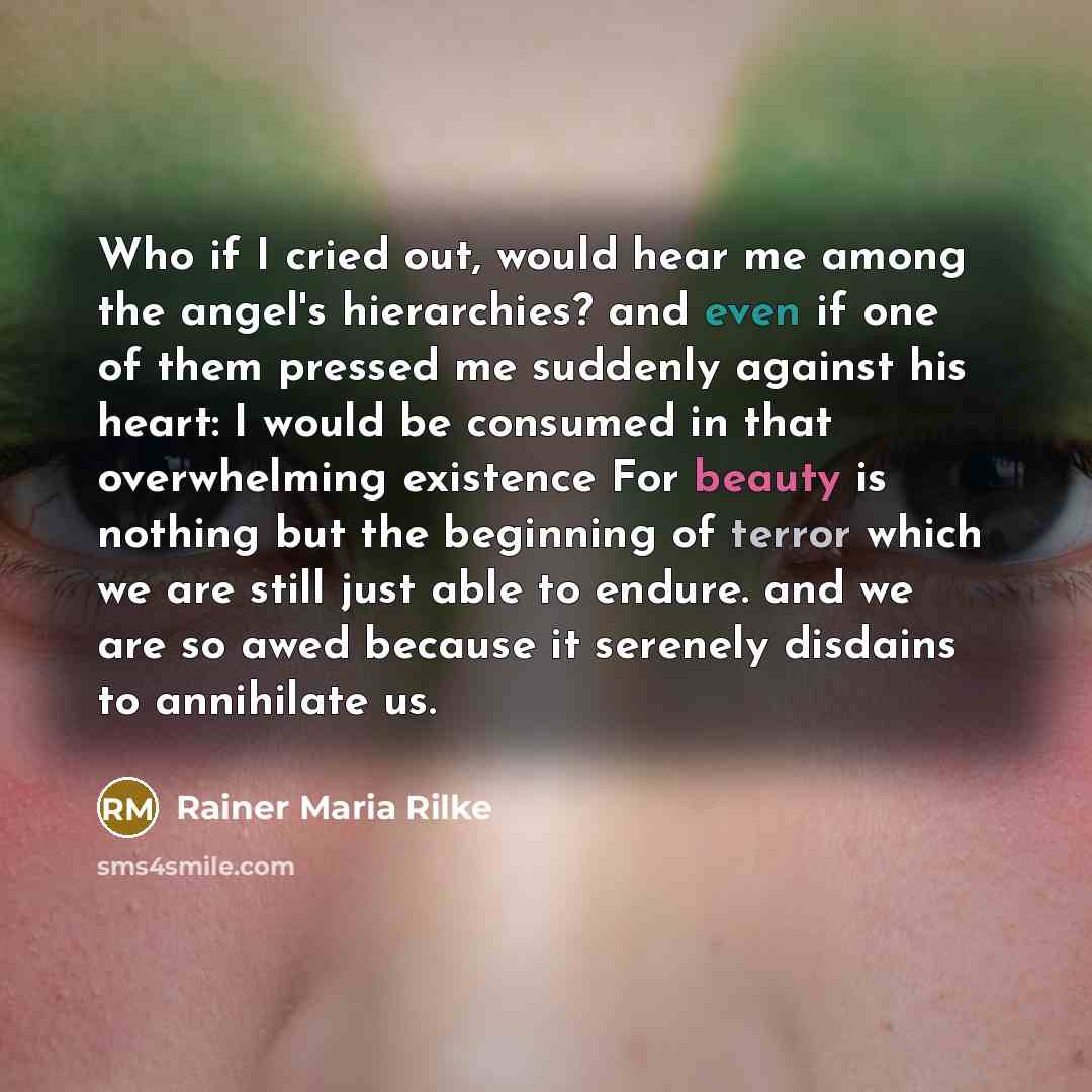 “Who if I cried out, would hear me among the…” quote by Rainer Maria Rilke