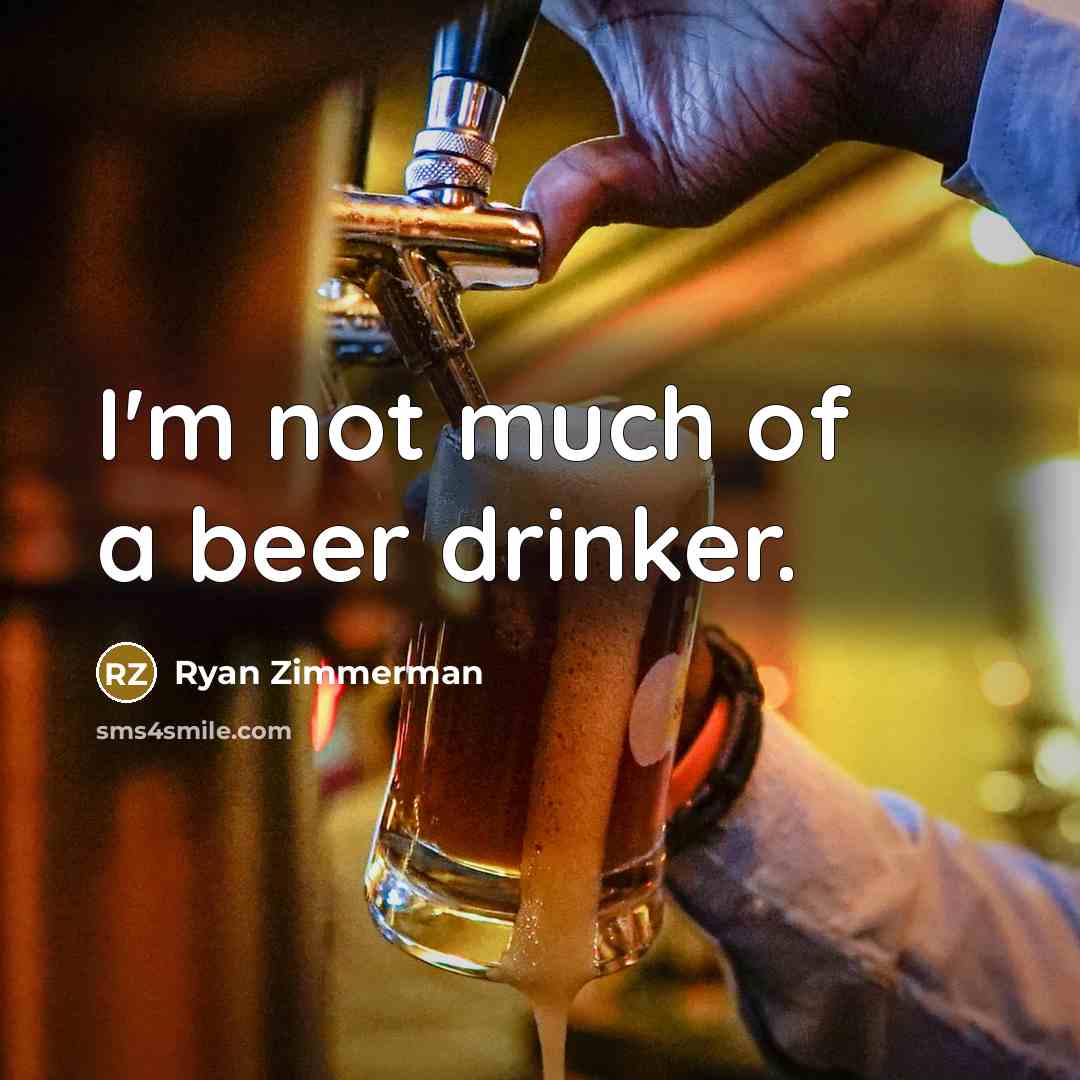 “I'm not much of a beer drinker.…” quote by Ryan Zimmerman