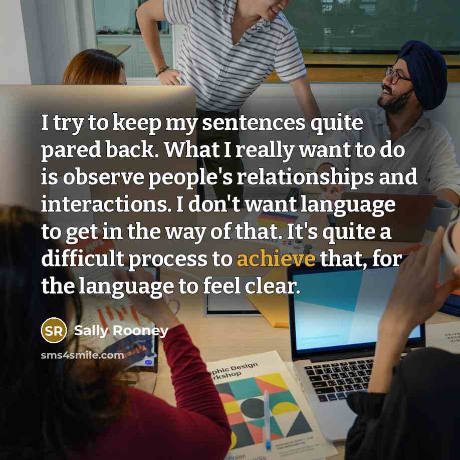 “I try to keep my sentences quite pared back. What…” quote by Sally Rooney