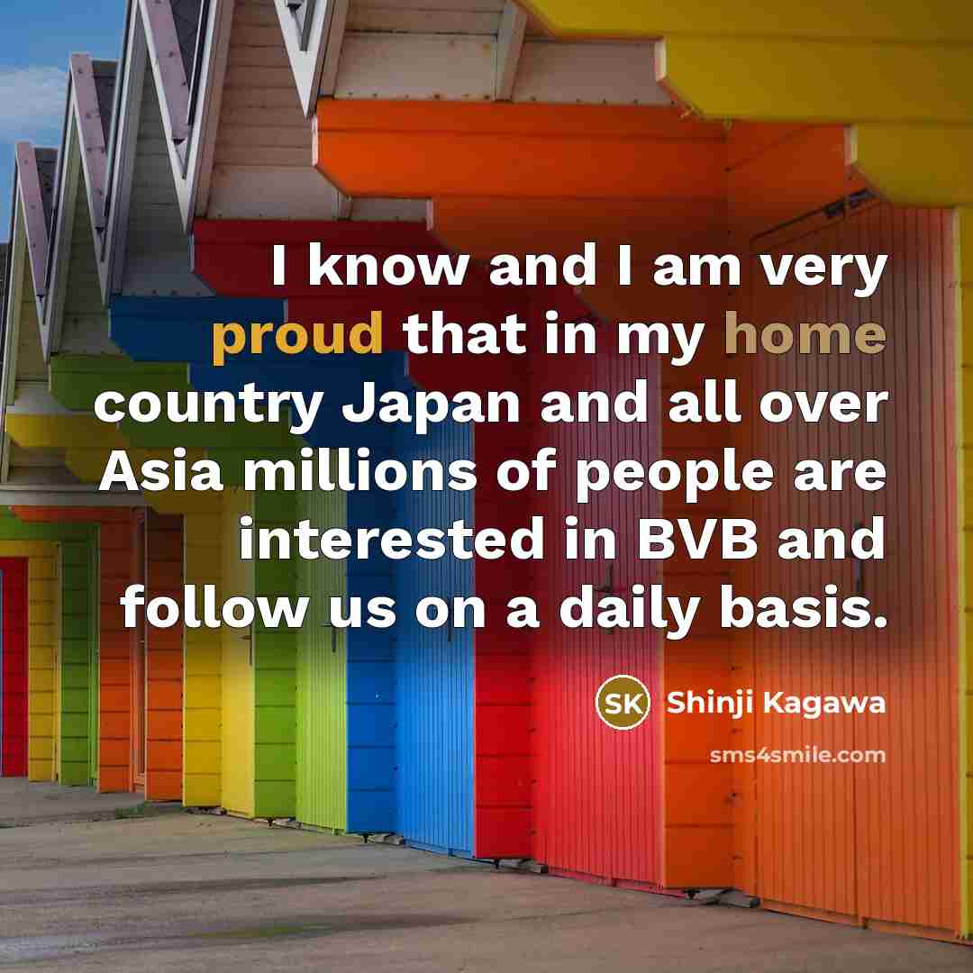 “I know and I am very proud that in my…” quote by Shinji Kagawa