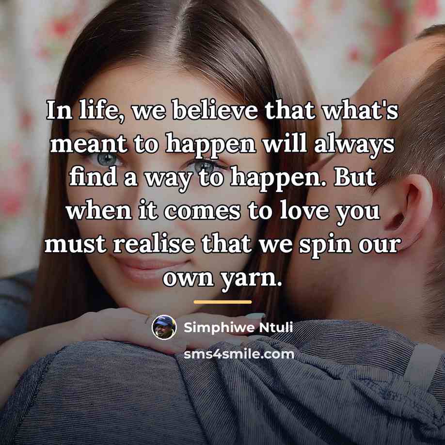 “In life, we believe that what's meant to happen will…” quote by Simphiwe Ntuli