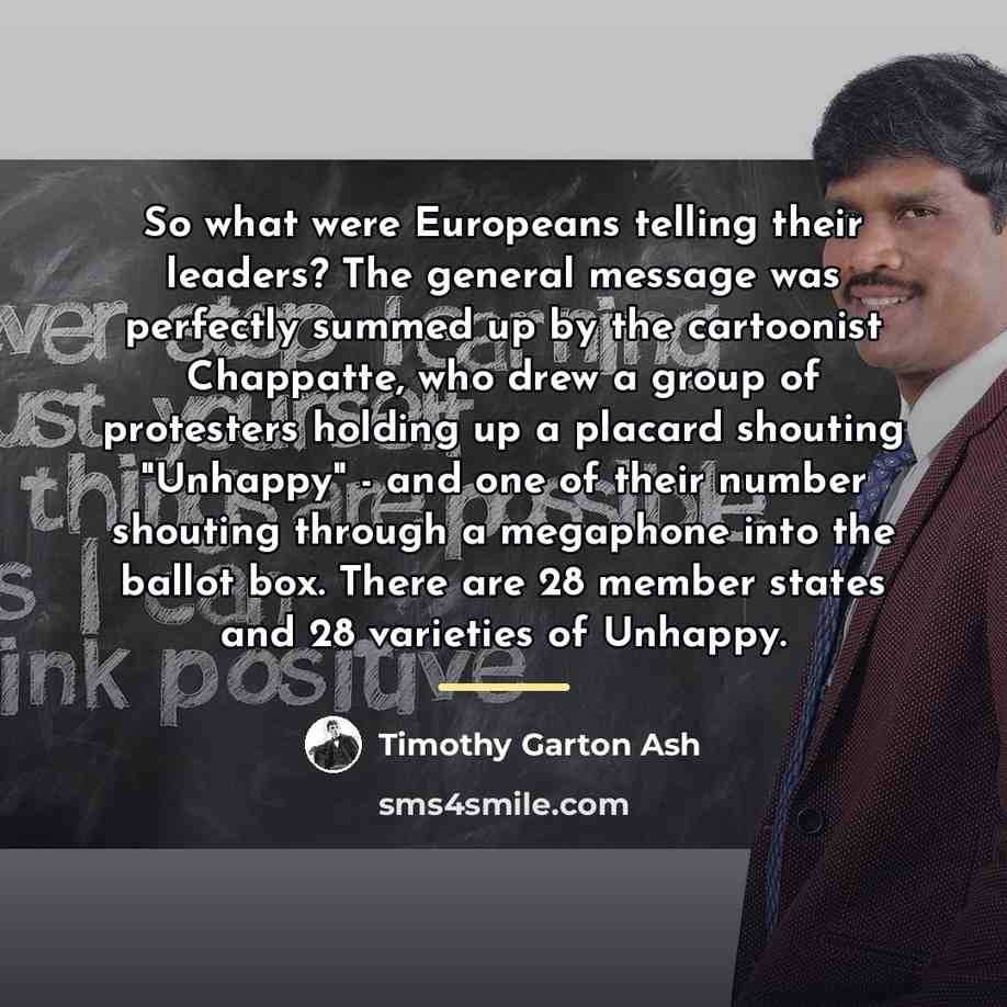 “So what were Europeans telling their leaders? The general message…” quote by Timothy Garton Ash