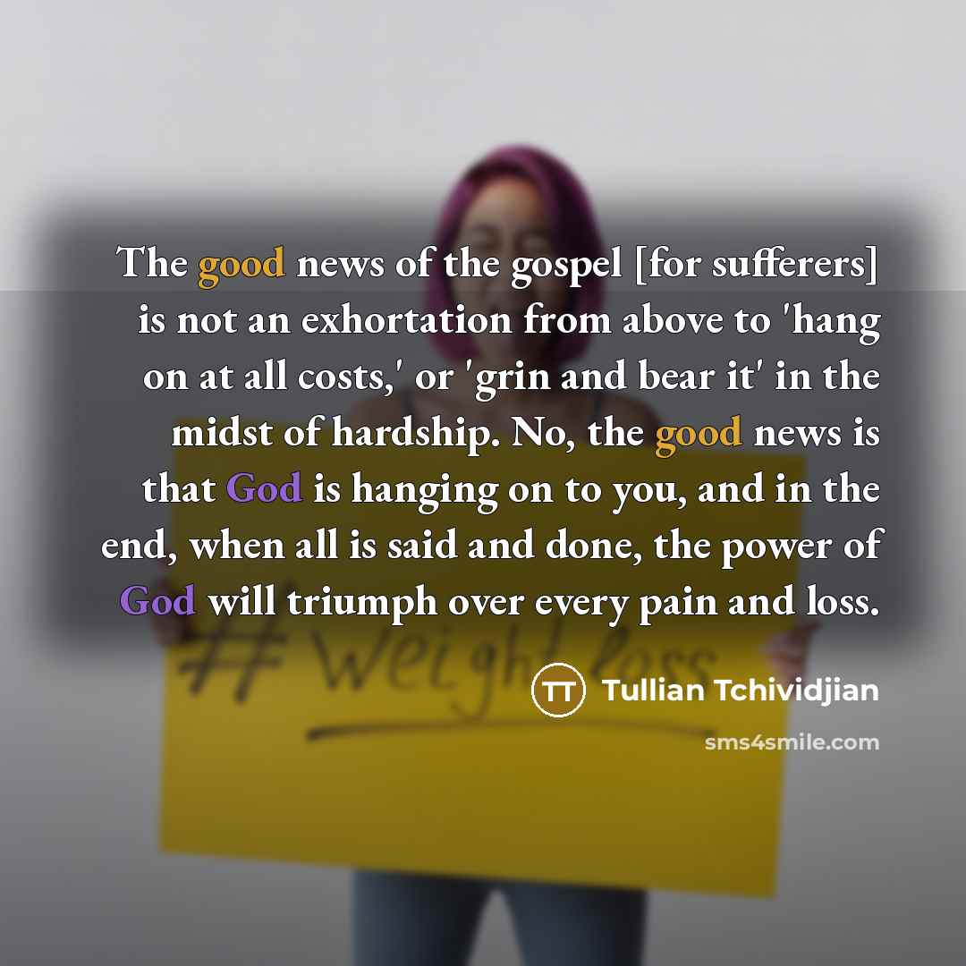 “The good news of the gospel [for sufferers] is not…” quote by Tullian Tchividjian