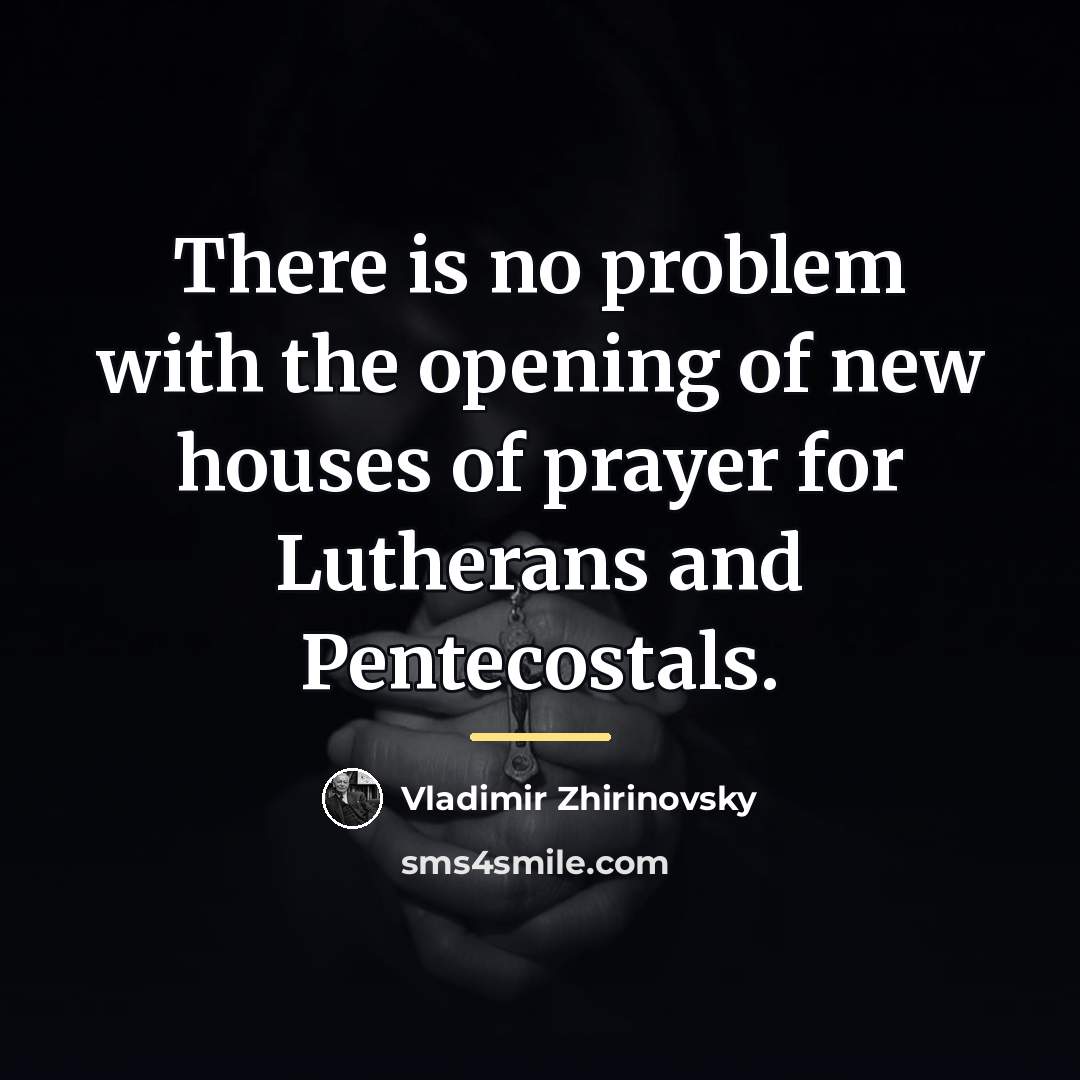 “There is no problem with the opening of new houses…” quote by Vladimir Zhirinovsky