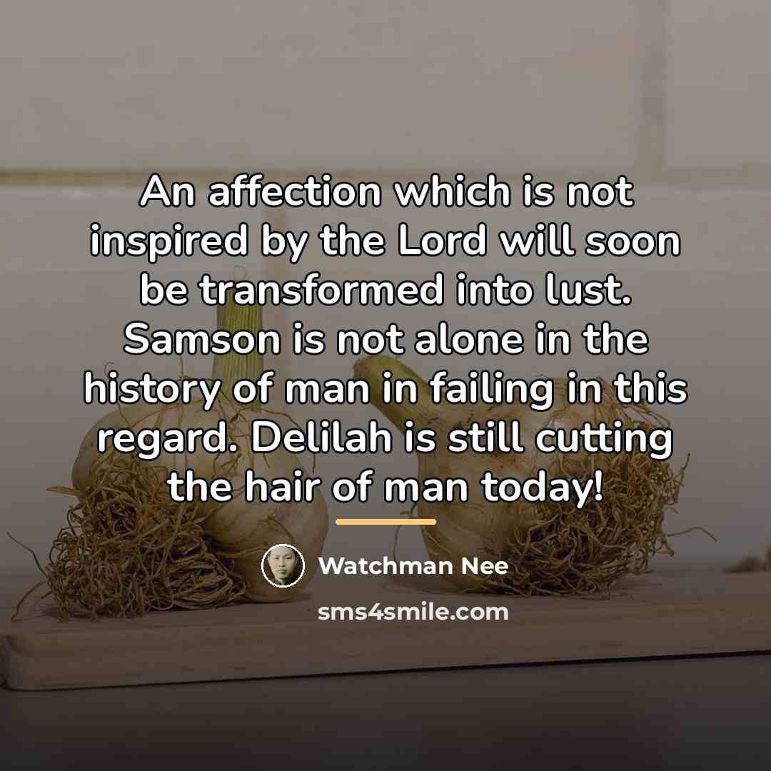 “An affection which is not inspired by the Lord will…” quote by Watchman Nee