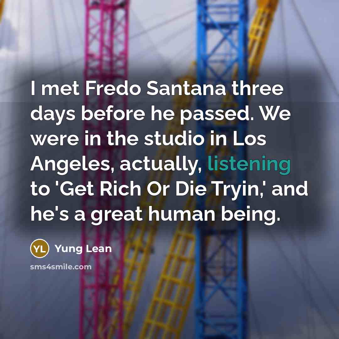 “I met Fredo Santana three days before he passed. We…” quote by Yung Lean
