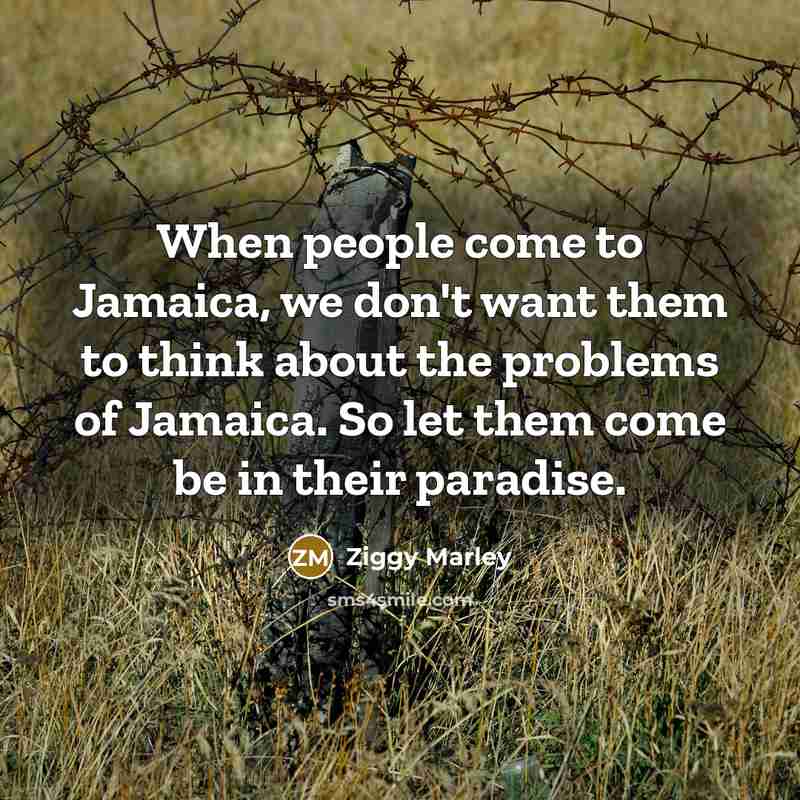 “When people come to Jamaica, we don't want them to…” quote by Ziggy Marley