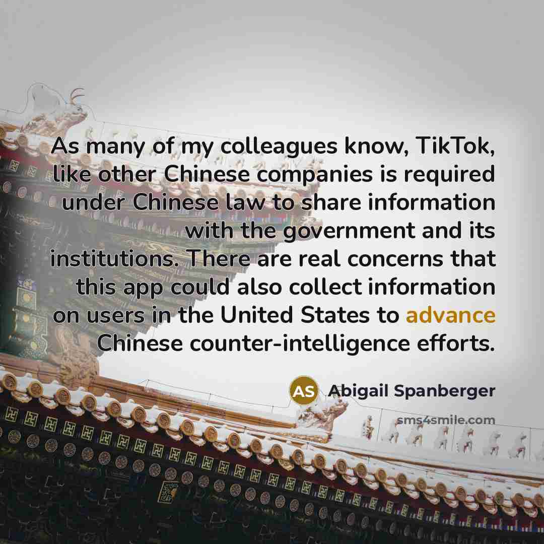 “As many of my colleagues know, TikTok, like other Chinese companies is required under Chinese law to share information with the government and its institutions. There are real concerns that this app could also collect information on users in the United States to advance Chinese…” quote by Abigail Spanberger