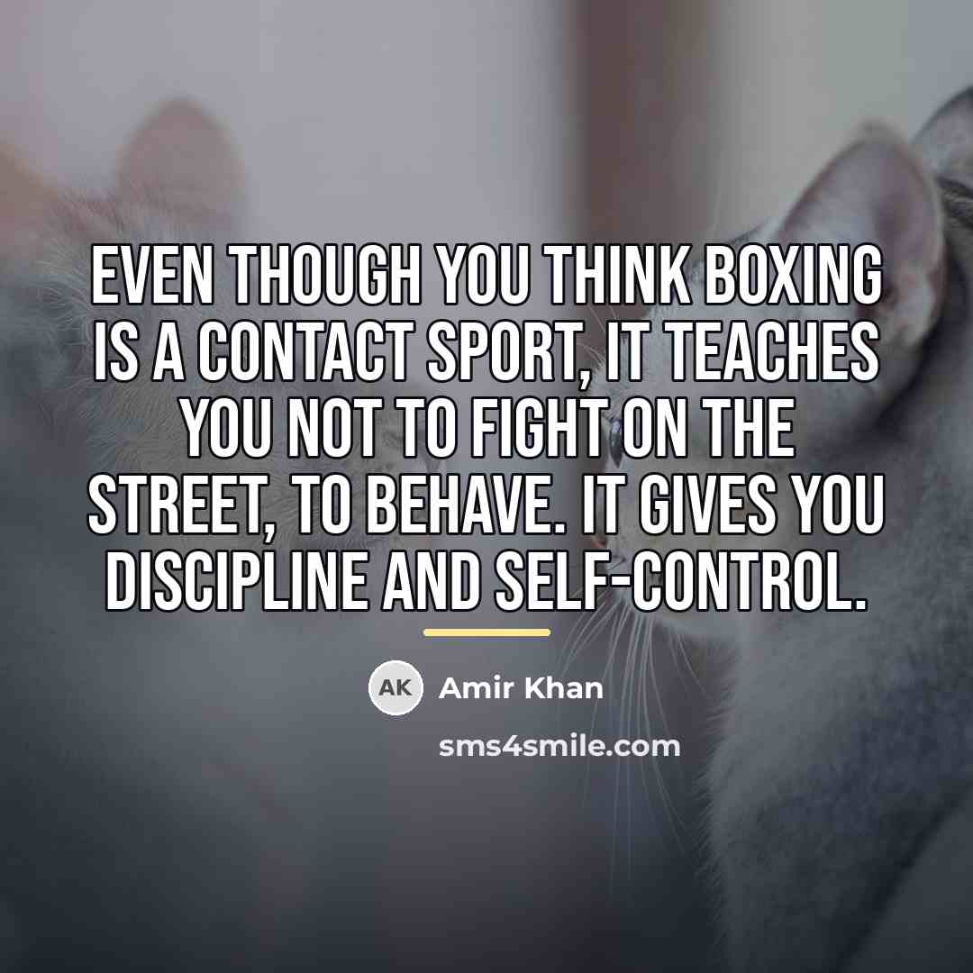 “Even though you think boxing is a contact sport, it…” quote by Amir Khan