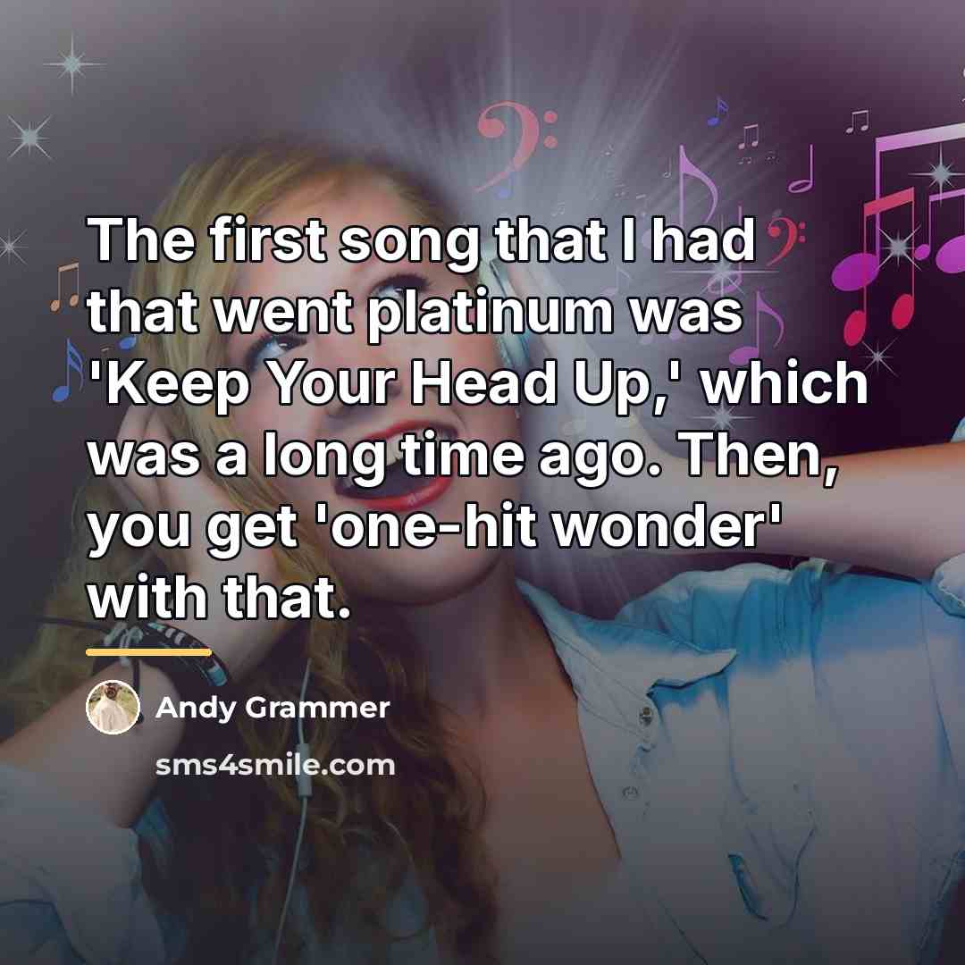 “The first song that I had that went platinum was…” quote by Andy Grammer