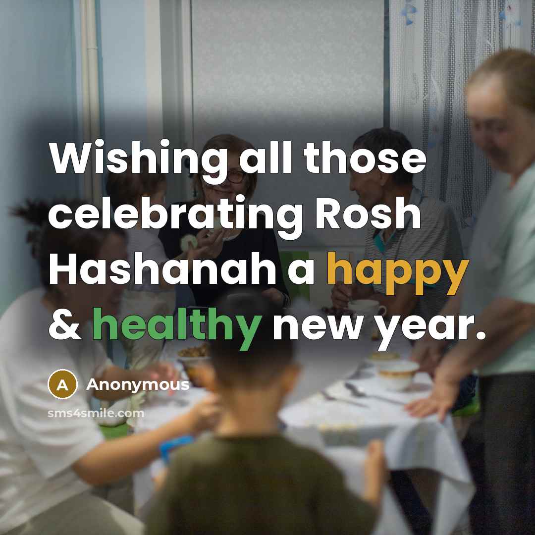 “Wishing all those celebrating Rosh Hashanah a happy & healthy…” quote by Anonymous
