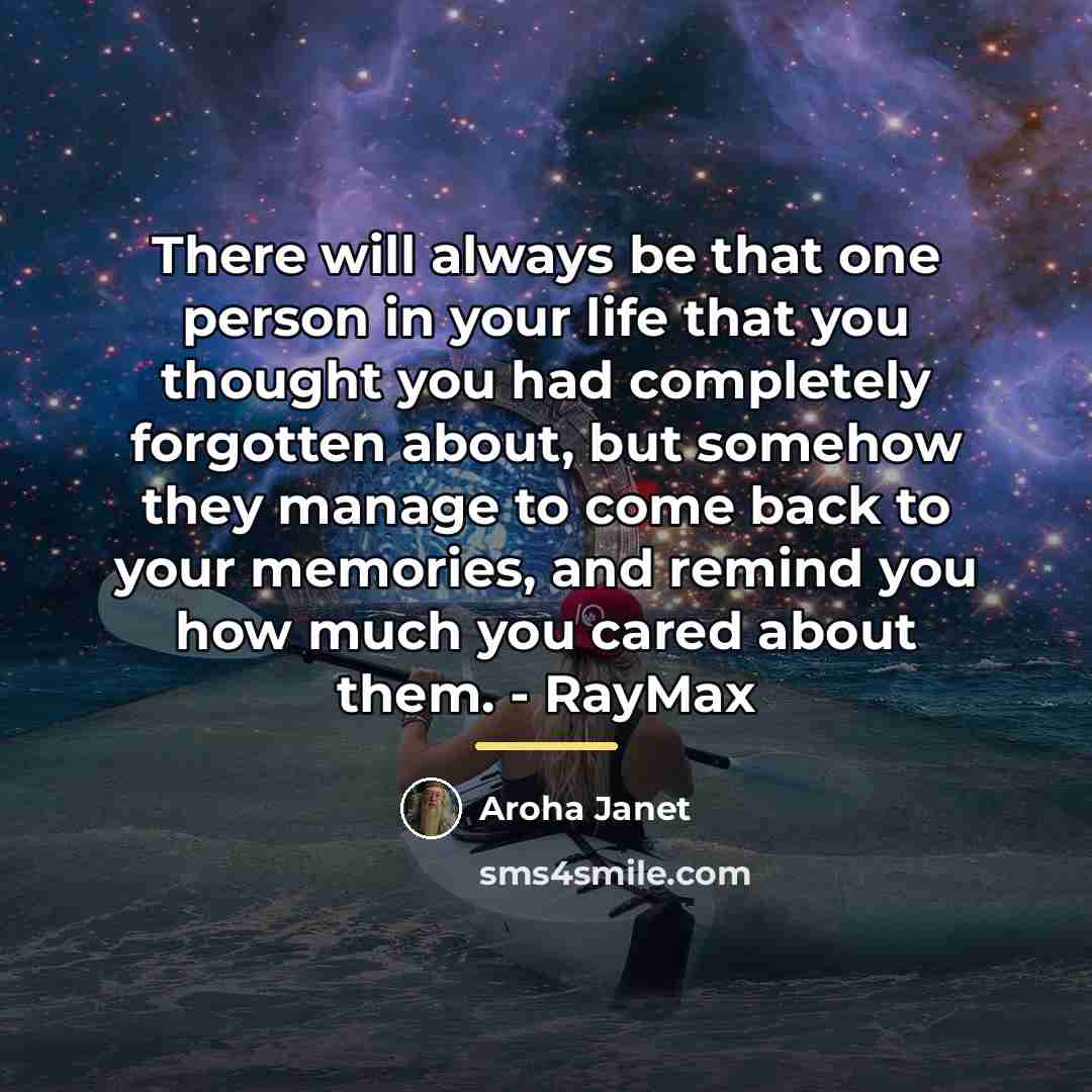 “There will always be that one person in your life…” quote by Aroha Janet