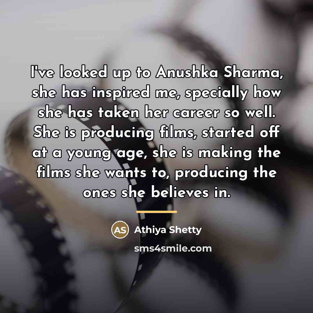 “I've looked up to Anushka Sharma, she has inspired me,…” quote by Athiya Shetty