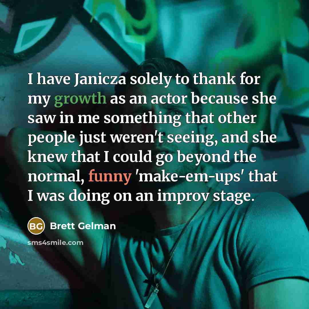 “I have Janicza solely to thank for my growth as…” quote by Brett Gelman