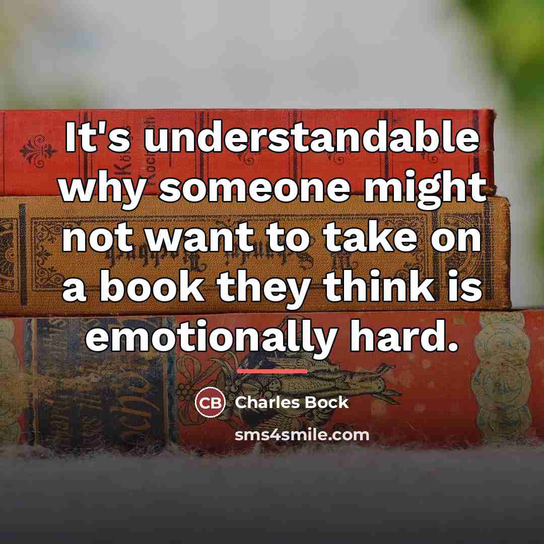 “It's understandable why someone might not want to take on…” quote by Charles Bock