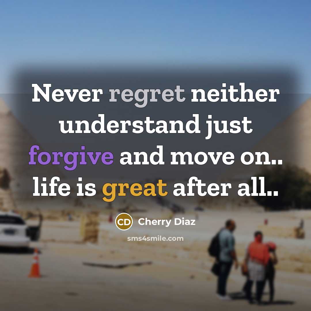“Never regret neither understand just forgive and move on.. life…” quote by Cherry Diaz